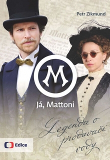 JÁ,MATTONI-LEGENDA O PRODAVAČI VODY
