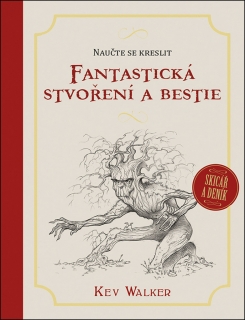 NAUČTE SE KRESLIT FANTASTICKÁ STVOŘENÍ A BESTIE