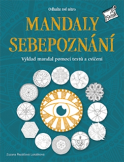 MANDALY SEBEPOZNÁNÍ-VÝKLAD MANDAL POMOCÍ TESTŮ A CVIČENÍ