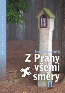 Z PRAHY VŠEMI SMĚRY II.