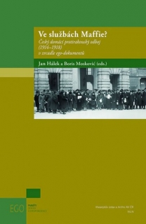 VE SLUŽBÁCH MAFFIE? ČESKÝ DOMÁCÍ PROTIRAKOUSKÝ ODBOJ...
