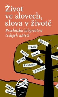 ŽIVOT VE SLOVECH,SLOVA V ŽIVOTĚ