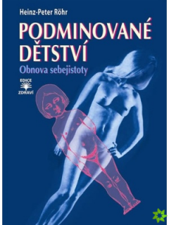 PODMINOVANÉ DĚTSTVÍ OBNOVA SEBEJISTOTY