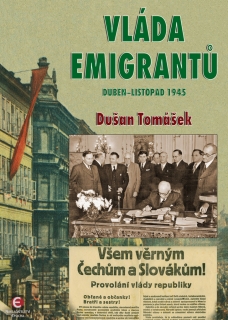 VLÁDA EMIGRANTŮ   DUBEN-LISTOPAD 1945