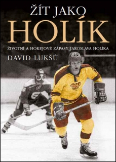 ŽÍT JAKO HOLÍK ŽIVOTNÍ A HOKEJOVÉ TRAPASY