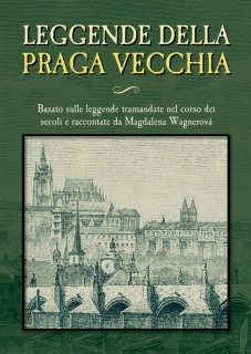 POVĚSTI STARÉ PRAHY-LEGGENDE DELLA PRAGA VECCHIA