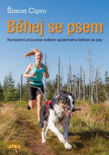 BĚHEJ SE PSEM-KOMPLETNÍ PRŮVODCE SVĚTEM SPOLEČNÉHO BĚHÁNÍ...