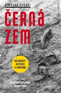 ČERNÁ ZEM  (HOLOKAUST-HISTORIE A VAROVÁNÍ)