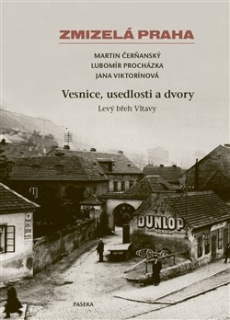 ZMIZELÁ PRAHA-VESNICE, USEDLOSTI A DVORY