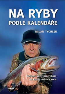 NA RYBY PODLE KALENDÁŘE-NEJLEPŠÍ RADY PRO RYBÁŘE NA KAŽDÝ...