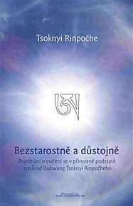 BEZSTAROSTNĚ A DŮSTOJNĚ