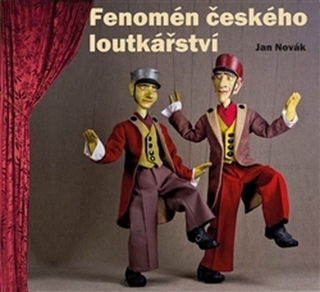 FENOMÉN ČESKÉHO LOUTKÁŘSTVÍ