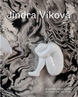 JINDRA VIKOVÁ-JE POZDĚJI,NEŽ SI MYSLÍŠ