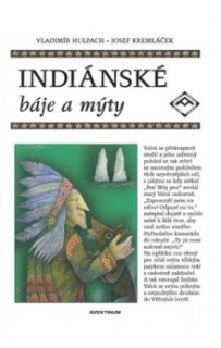 INDIÁNSKÉ BÁJE A MÝTY IL.JOSEF KREMLÁČEK