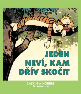 CALVIN A HOBBES 8 JEDEN NEVÍ,KAM DŘÍV SKOČIT