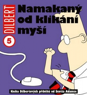 DILBERT 5 NAMAKANÝ OD KLIKÁNÍ MYŠÍ