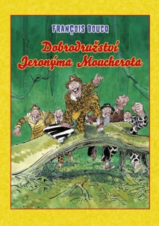 DOBRODRUŽSTVÍ JERONÝMA MOUCHEROTA-BROŽ.