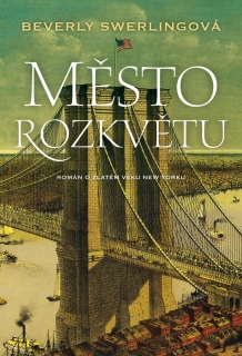 MĚSTO ROZKVĚTU-ROMÁN O ZLATÉM VĚKU NEW YORKU