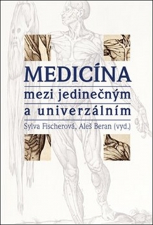 MEDICÍNA MEZI JEDINEČNÝM A UNIVERZÁLNÍM