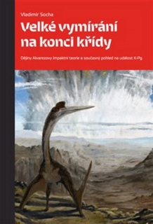 VELKÉ VYMÍRÁNÍ NA KONCI KŘÍDY-DĚJINY ALVAREZOVY IMPAKTNÍ...