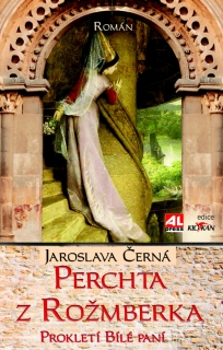 PERCHTA Z ROŽMBERKA PROKLETÍ BÍLÉ PANÍ