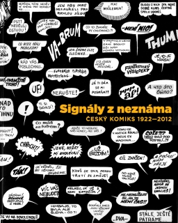 SIGNÁLY Z NEZNÁMA ČESKÝ KOMIKS 1922-2012