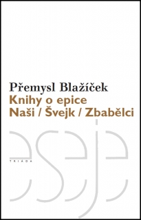 KNIHY O EPICE NAŠI/ŠVEJK/ZBABĚLCI