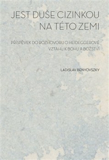 JEST DUŠE CIZINKOU NA TÉTO ZEMI