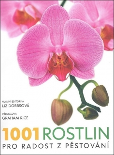 1001 ROSTLIN, PRO RADOST Z PĚSTOVÁNÍ