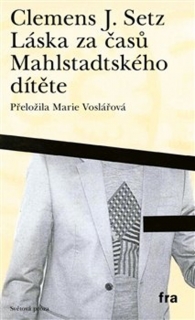 LÁSKA ZA ČASŮ MAHLSTADTSKÉHO DÍTĚTE