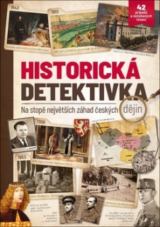 HISTORICKÁ DETEKTIVKA-NA STOPĚ NEJVĚTŠÍCH ZÁHAD ČESKÝCH...