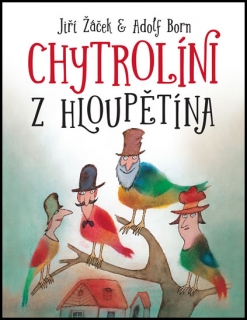 CHYTROLÍNI Z HLOUPĚTÍNA