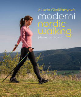 MODERNÍ NORDIC WALKING - JDEME ZA ZDRAVÍ
