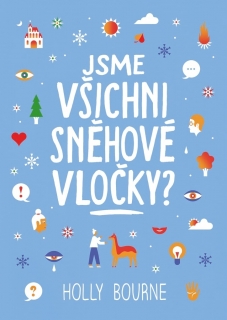 JSME VŠICHNI SNĚHOVÉ VLOČKY?