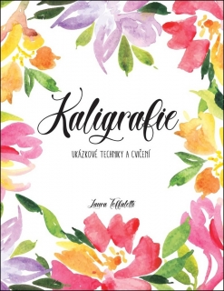 KALIGRAFIE - UKÁZKOVÉ TECHNIKY A CVIČENÍ