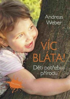 VÍCE BLÁTA! DĚTI POTŘEBUJÍ PŘÍRODU