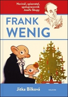 FRANK WENIG - NOVINÁŘ, SPISOVATEL, SPOLUPRACOVNÍK JOSEFA SKU