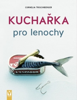 KUCHAŘKA PRO LENOCHY - 2. VYDÁNÍ