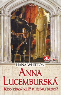 ANNA LUCEMBURSKÁ-KDO ZÍSKÁ KLÍČ K JEJÍMU SRDCI?