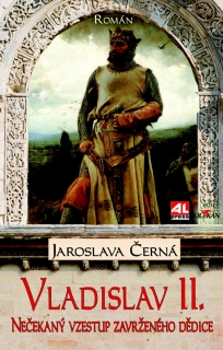 VLADISLAV II.-NEČEKANÝ VZESTUP ZAVRŽENÉHO DĚDICE