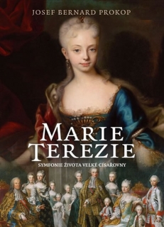 MARIE TEREZIE-SYMFONIE ŽIVOTA VELKÉ CÍSAŘOVNY
