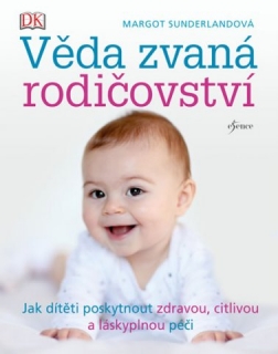 VĚDA ZVANÁ RODIČOVSTVÍ-2.PŘEPRAC.VYD.