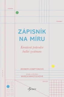 ZÁPISNÍK NA MÍRU:KREATIVNÍ PRŮVODCE BULLET SYSTÉMEM.50%SLEVA