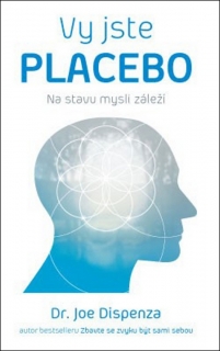 VY JSTE PLACEBO NA STAVU MYSLI ZÁLEŽÍ