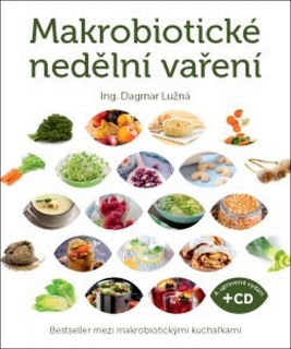 MAKROBIOTICKÉ NEDĚLNÍ VAŘENÍ+CD 4.UPRAVENÉ VYDÁNÍ