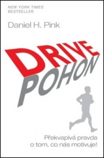 DRIVE/POHON-PŘEKVAPIVÁ PRAVDA O TOM,CO NÁS MOTIVUJE