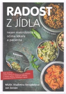 RADOST Z JÍDLA-NEJEN MAKROBIOTIKA OČIMA LÉKAŘE A PACIENTA