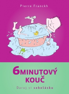 6MINUTOVÝ KOUČ DARUJ SI SEBELÁSKU
