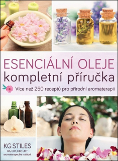 ESENCIÁLNÍ OLEJE KOMPLETNÍ PŘÍRUČKA