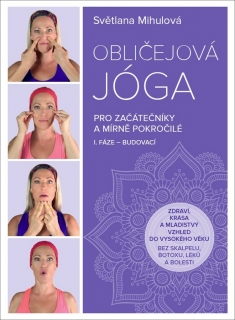 OBLIČEJOVÁ JÓGA PRO ZAČÁTEČNÍKY A MÍRNĚ POKROČILÉ